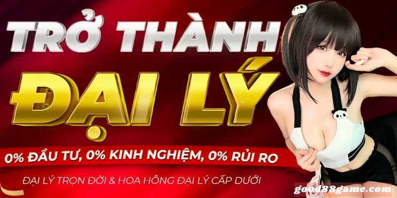 Hướng dẫn đăng ký làm đại lý kiếm tiền tại Good88 – hoa hồng lên đến 50%	